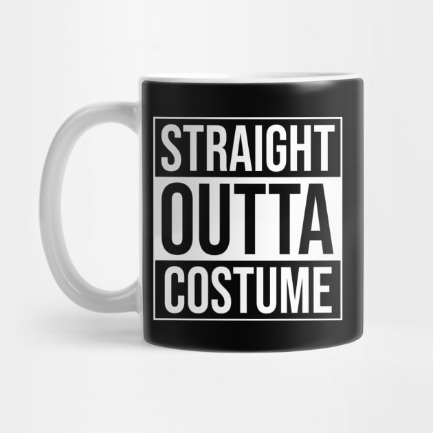 Straight Outta Costume - Funny Cosplay Quote Gift by BlueTodyArt